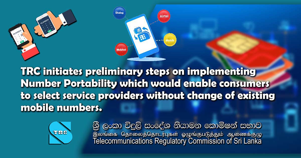 එකම දුරකථන අංකය සෑම දුරකථන සේවා සපයන්නෙක්ගෙන්ම ලබා ගැනීමේ හැකියාව ඇති කිරීමට TRCSL එක ක්‍රියාමාර්ග අරඹයි