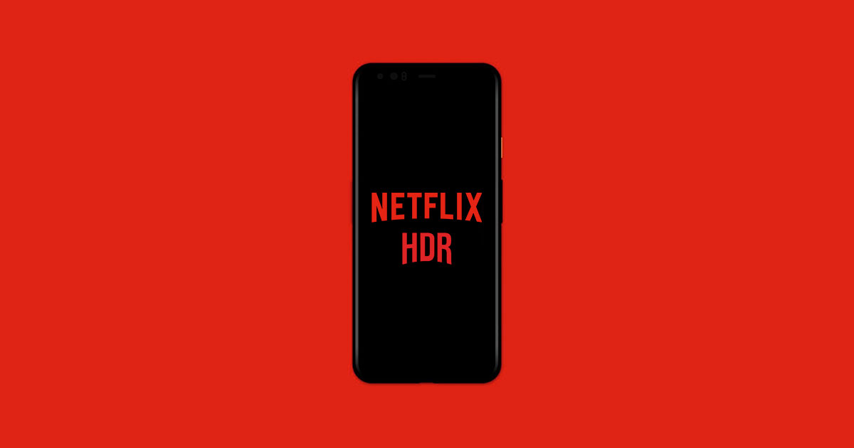Galaxy S21 series, OPPO Reno4 series, සහ TCL 20 5G සඳහා HDR Playback Streaming සහය ලබා දීමට Netflix ආයතනය කටයුතු කරයි