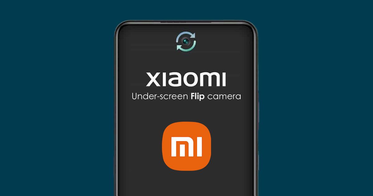 Xiaomi සමාගම විසින් Under display flip කැමරාවක් නිපදවමින් සිටින බවට තොරතුරු වාර්තා වේ