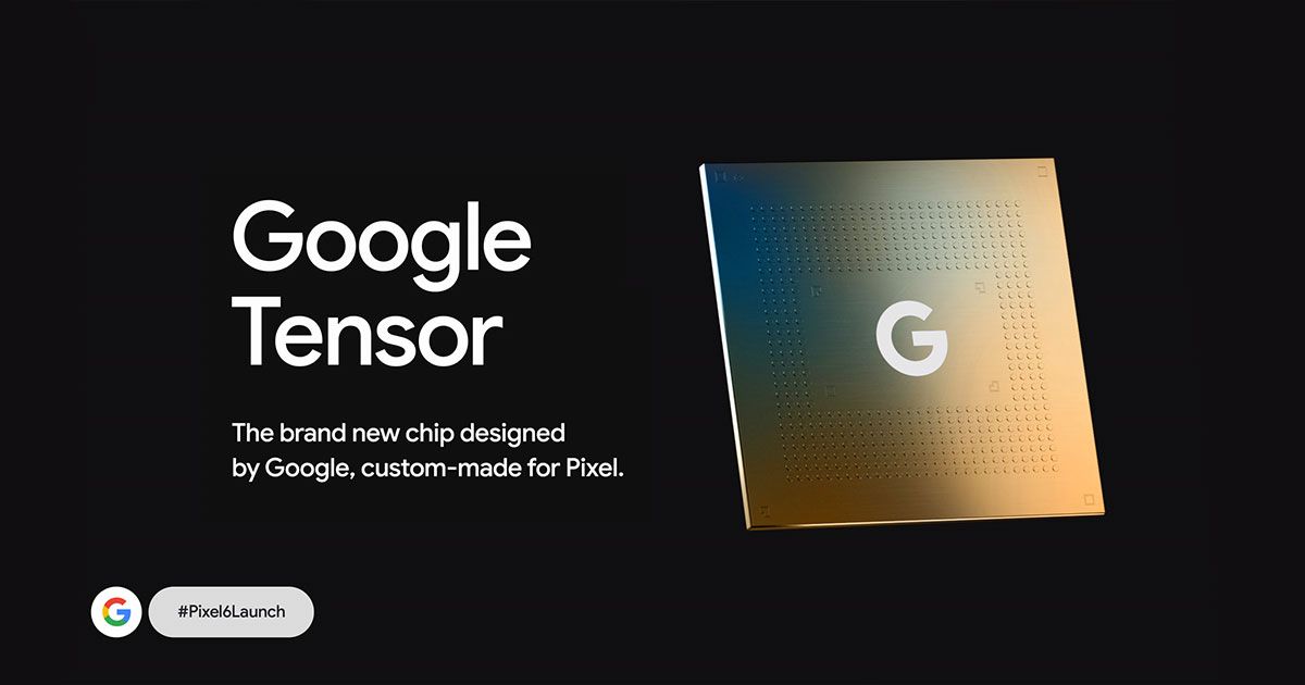 Google Pixel 6 ජංගම දුරකතනය සමඟින් හදුන්වා දෙනු ලැබූ Google Tensor chipset එක ගැන ඔබ දැනගත යුතු සියළුම දෑ