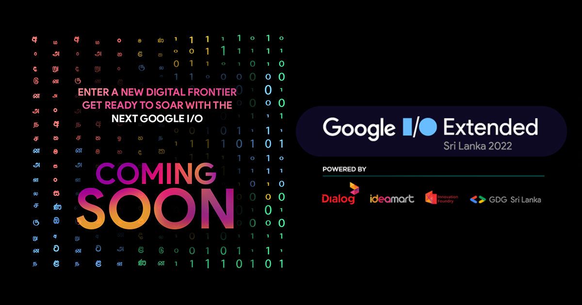 Google IO Extended 2022 Sri Lanka event එක පැවැත්වෙන බවට Dialog ආයතනය නිල වශයෙන් නිවේදනය කරයි