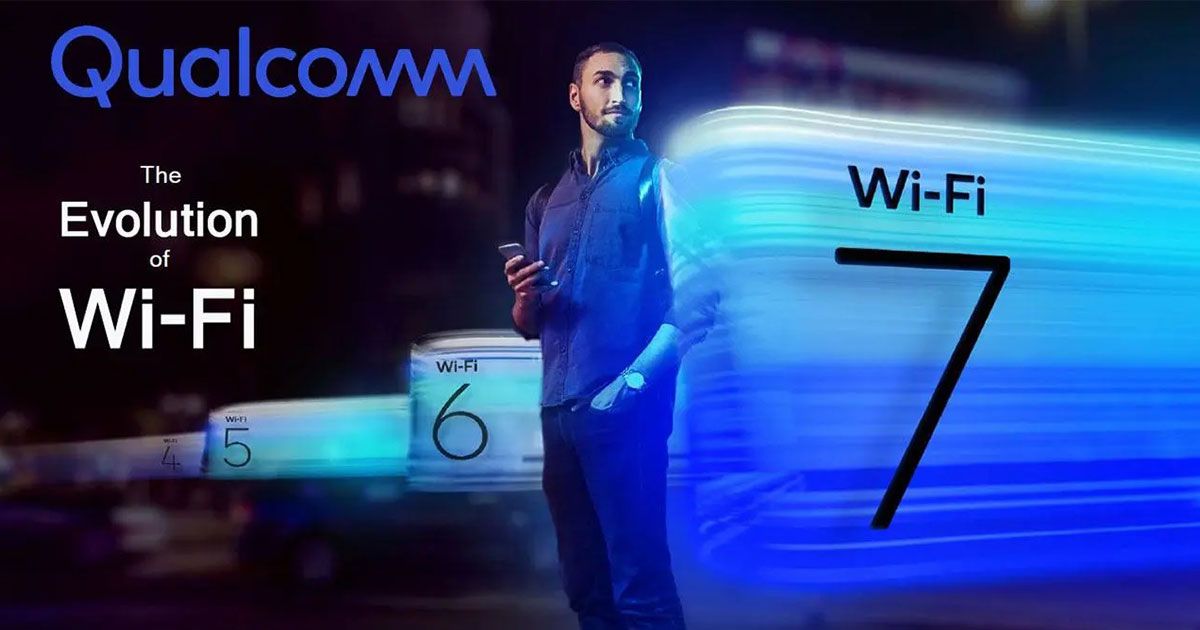 Qualcomm විසින් ගෘහාශ්‍රිතව භාවිතා කල හැ​කි අධිවේ​ගී Wi-Fi 7 තාක්ෂණය එලිදක්ව​යි