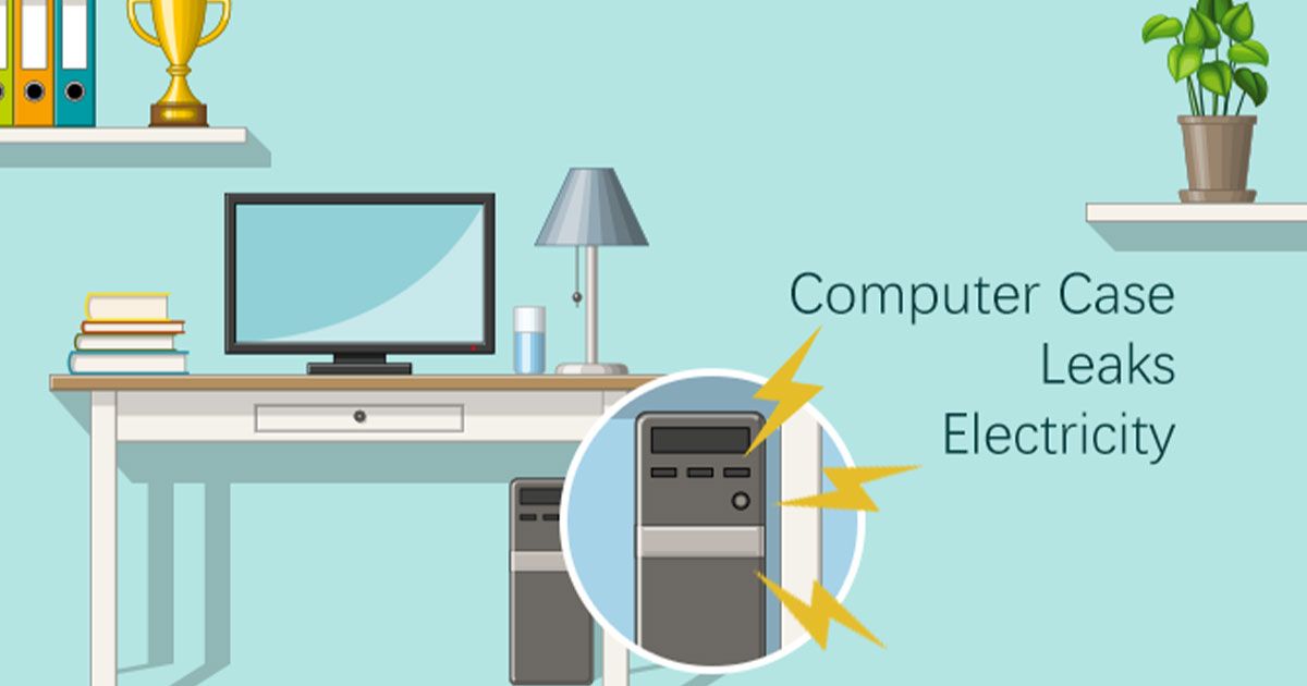 Desktop Casing එකෙන් විදුලි සැර වදින එක නවත්වාගන්නේ කොහොමද?