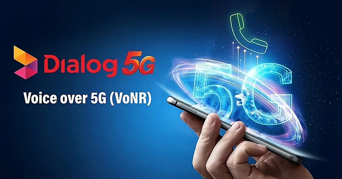 Dialog සමාගම විසින් Voice over 5G (VoNR) ශ්‍රී ලංකාව තුල සාර්ථකව අත්හදා බැලීමට සමත් වේ