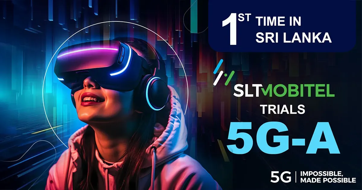 ශ්‍රී ලංකාවේ ප්‍රථමවරට SLT-MOBITEL 5Gbpsට අධික වේගයක් ඇති 5G-A අත්හදා බලයි