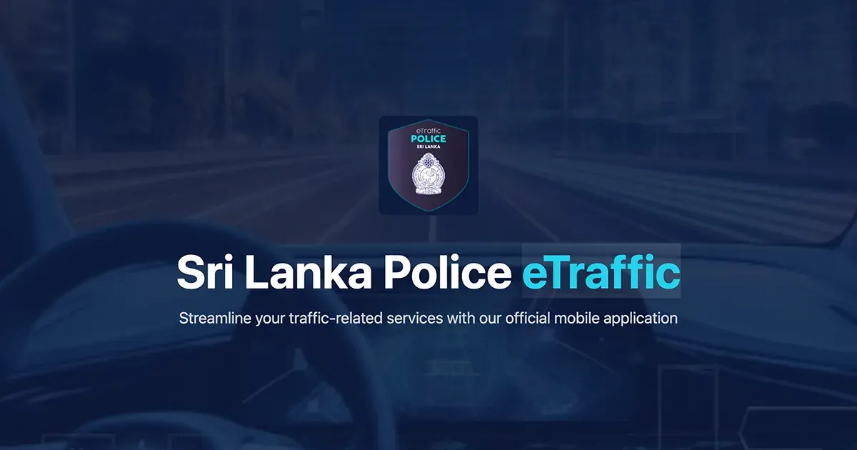 නීති කඩන රියදුරන්ගෙන් ජීවිත බේරාගන්න සහය වෙන්න eTraffic නමින් Mobile App එකක් ශ්රී ලංකා පොලීසියෙන්